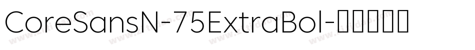 CoreSansN-75ExtraBol字体转换