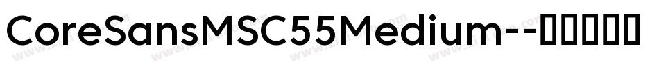 CoreSansMSC55Medium-字体转换