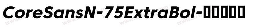 CoreSansN-75ExtraBol字体转换