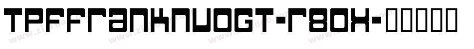 TpfFranknvogt-r80x字体转换