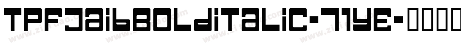 TpfJaibBolditalic-71YE字体转换
