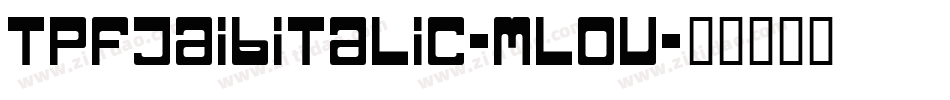 TpfJaibItalic-mloV字体转换
