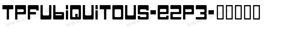TpfUbiquitous-e2p3字体转换