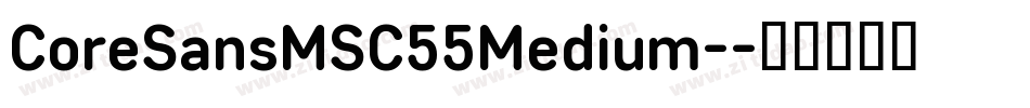 CoreSansMSC55Medium-字体转换
