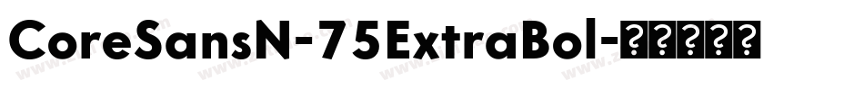 CoreSansN-75ExtraBol字体转换