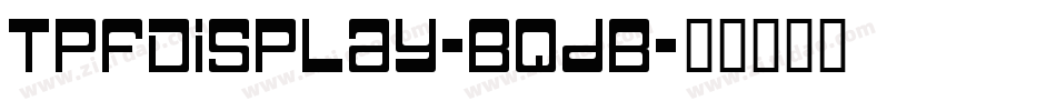 TpfDisplay-BqdB字体转换