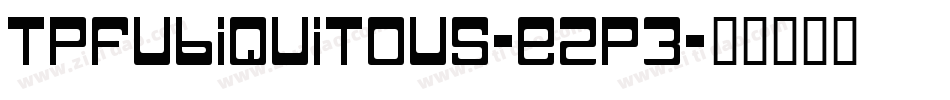 TpfUbiquitous-e2p3字体转换