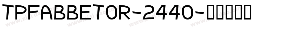 TpfAbbetor-244o字体转换