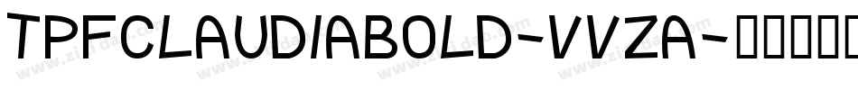 TpfClaudiaBold-vvZA字体转换