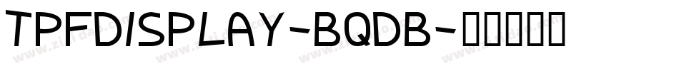 TpfDisplay-BqdB字体转换