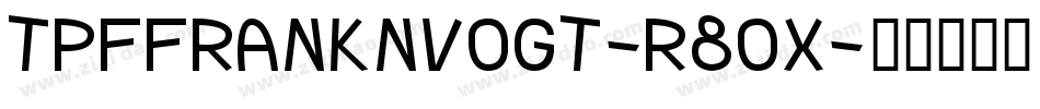 TpfFranknvogt-r80x字体转换