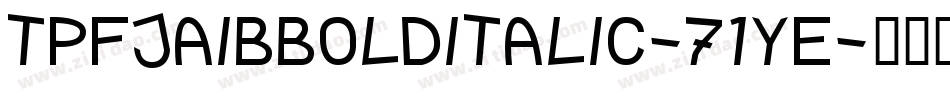 TpfJaibBolditalic-71YE字体转换