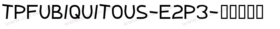 TpfUbiquitous-e2p3字体转换