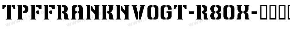 TpfFranknvogt-r80x字体转换