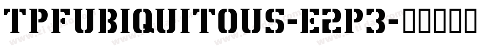 TpfUbiquitous-e2p3字体转换