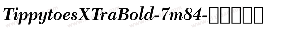 TippytoesXTraBold-7m84字体转换