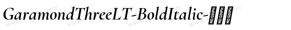 GaramondThreeLT-BoldItalic字体转换