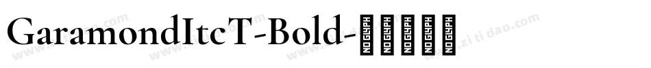 GaramondItcT-Bold字体转换