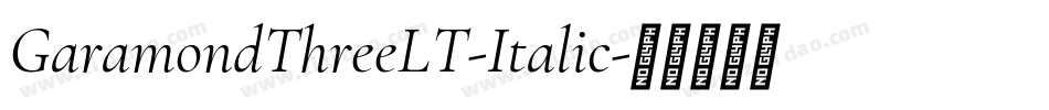 GaramondThreeLT-Italic字体转换