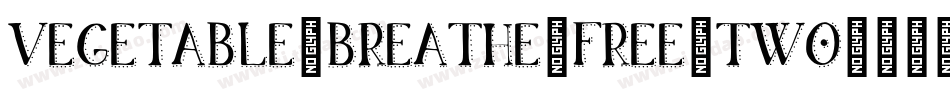 Vegetable_Breathe_Free_Two手机版字体转换