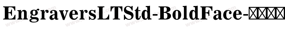 EngraversLTStd-BoldFace字体转换