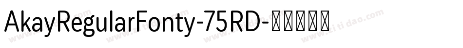 AkayRegularFonty-75RD字体转换