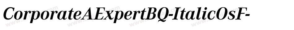 CorporateAExpertBQ-ItalicOsF字体转换