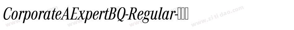 CorporateAExpertBQ-Regular字体转换