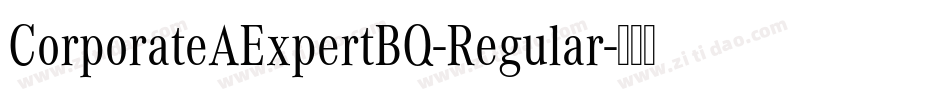 CorporateAExpertBQ-Regular字体转换