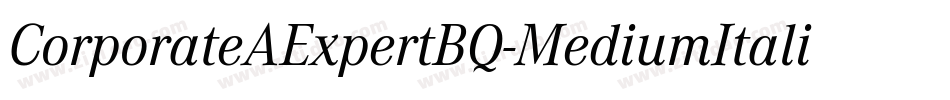 CorporateAExpertBQ-MediumItalicOsF字体转换