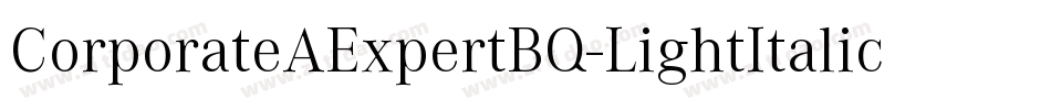 CorporateAExpertBQ-LightItalicOsF字体转换