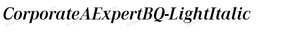 CorporateAExpertBQ-LightItalicOsF字体转换