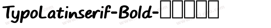 TypoLatinserif-Bold字体转换