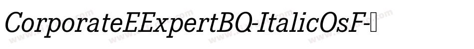 CorporateEExpertBQ-ItalicOsF字体转换