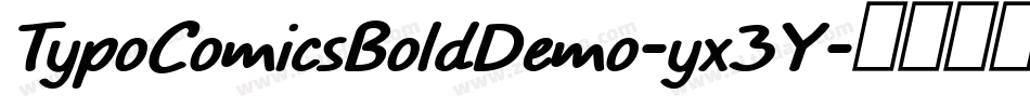 TypoComicsBoldDemo-yx3Y字体转换 TypoComicsBoldDemo-yx3Y字体转换