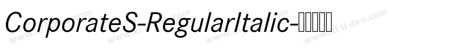 CorporateS-RegularItalic字体转换