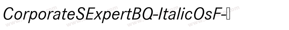 CorporateSExpertBQ-ItalicOsF字体转换