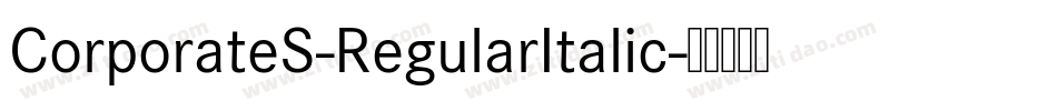CorporateS-RegularItalic字体转换