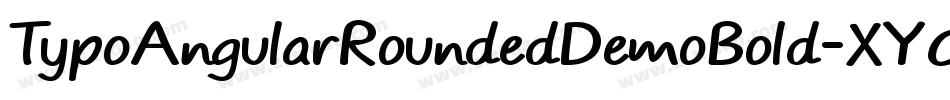 TypoAngularRoundedDemoBold-XY0K字体转换 TypoAngularRoundedDemoBold-XY0K字体转换
