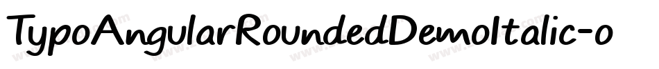 TypoAngularRoundedDemoItalic-oY4z字体转换 TypoAngularRoundedDemoItalic-oY4z字体转换