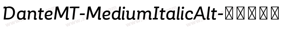 DanteMT-MediumItalicAlt字体转换
