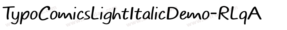 TypoComicsLightItalicDemo-RLqA字体转换 TypoComicsLightItalicDemo-RLqA字体转换