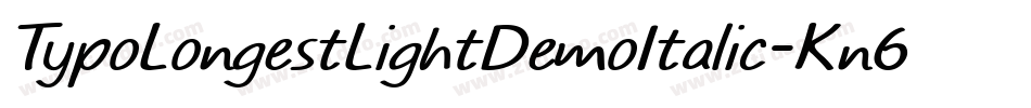 TypoLongestLightDemoItalic-Kn6l字体转换