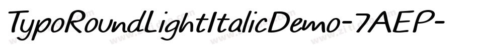TypoRoundLightItalicDemo-7AEP字体转换 TypoRoundLightItalicDemo-7AEP字体转换