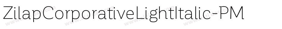 ZilapCorporativeLightItalic-PMAE字体转换