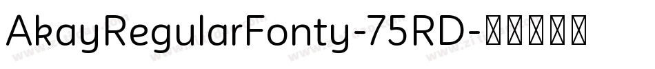 AkayRegularFonty-75RD字体转换