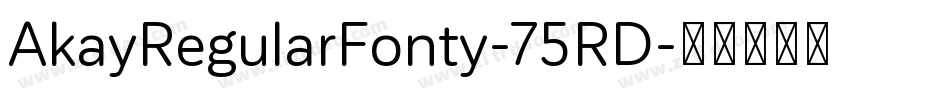 AkayRegularFonty-75RD字体转换