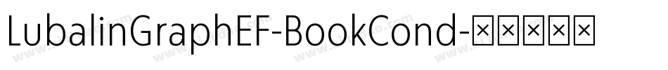 LubalinGraphEF-BookCond字体转换 LubalinGraphEF-BookCond字体转换