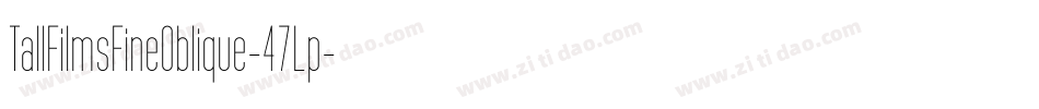 TallFilmsFineOblique-47Lp字体转换