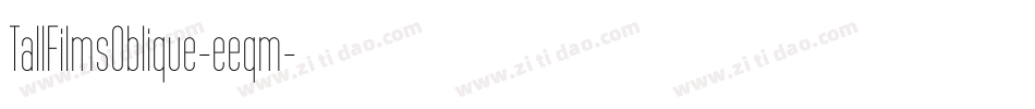 TallFilmsOblique-eeqm字体转换